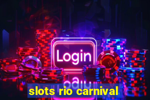 slots rio carnival